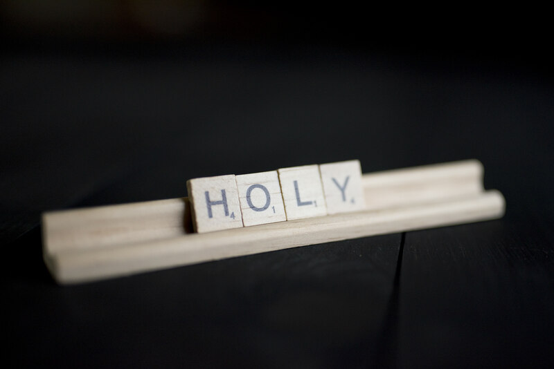 Holiness – God’s and Ours