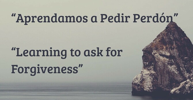 Learning to ask for Forgiveness - Aprendamos a Pedir Perdón