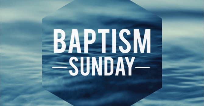 Baptism Sunday