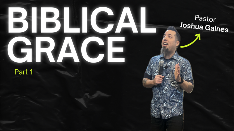 Biblical Grace Part 1