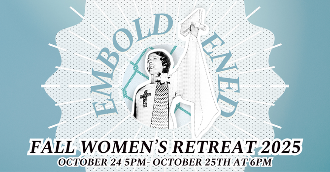 Emboldened - A Fall Women’s Retreat image