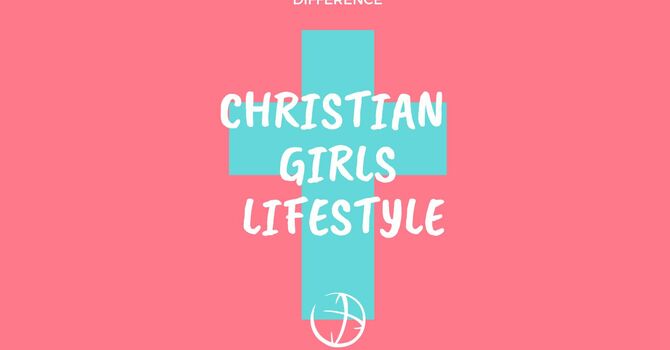 Christian Girl Lifestyle