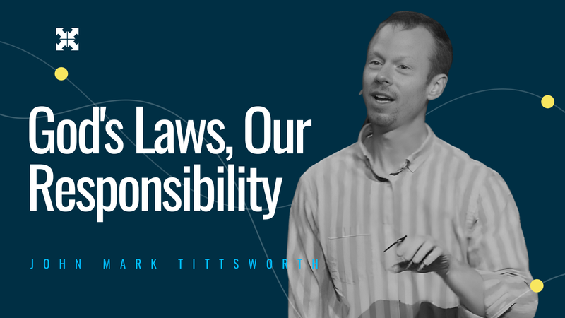 God's Laws, Our Reponsibility