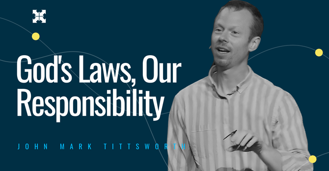  God's Laws, Our Reponsibility