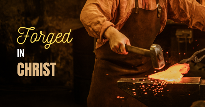 Forged in Christ