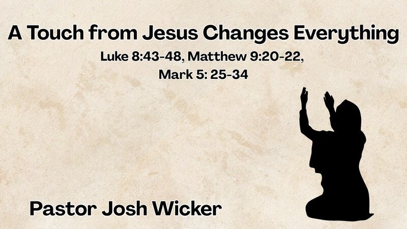 A Touch from Jesus Changes Everything