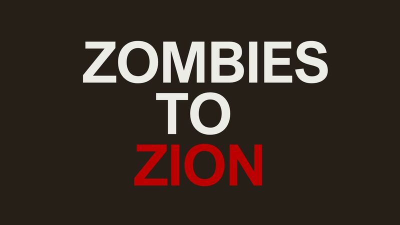 Zombies To Zion