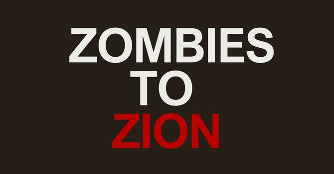 Zombies To Zion