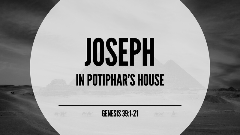 4. Joseph in Potiphar's house