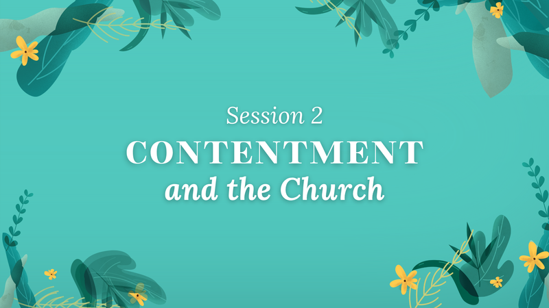 Session 2: Contentment and the Church