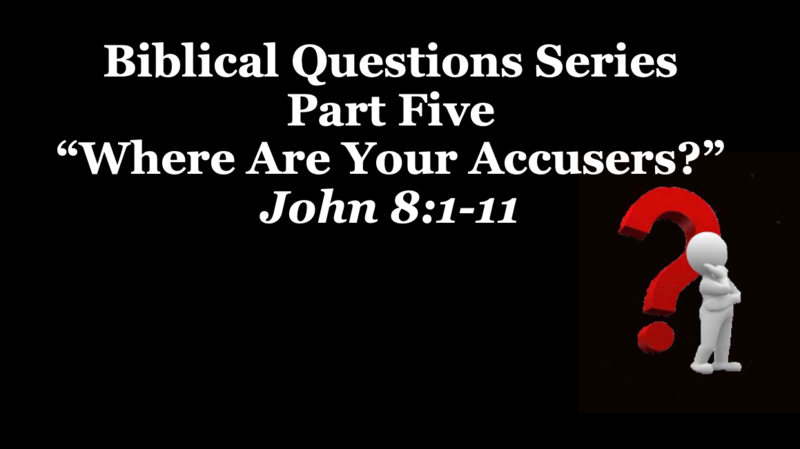 "Where Are Your Accusers?"