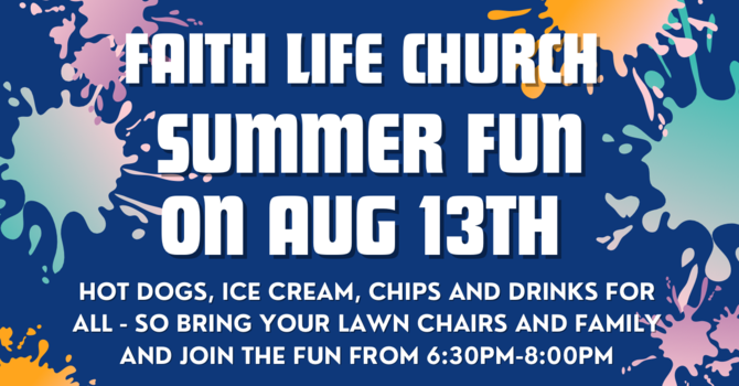 Faith Life Summer Fun & Fellowship