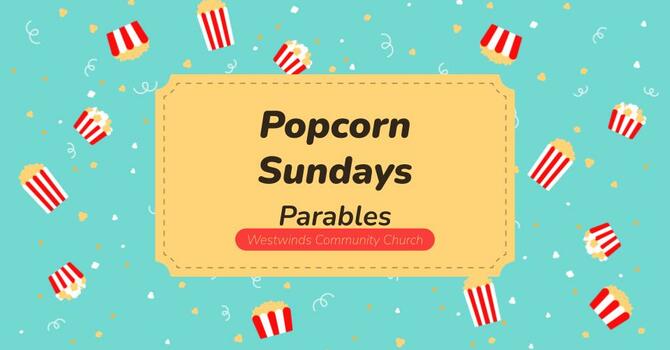 Popcorn Sundays Part 5