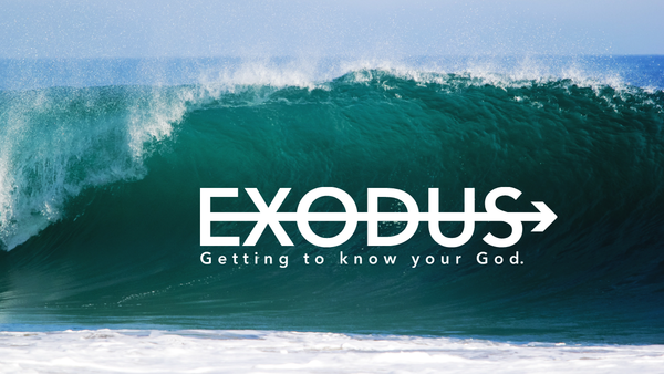 Exodus: Getting To Know Your God