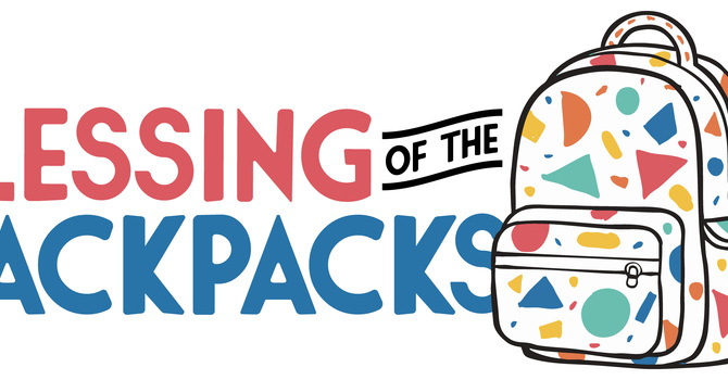 BLESSING OF THE BACKPACKS