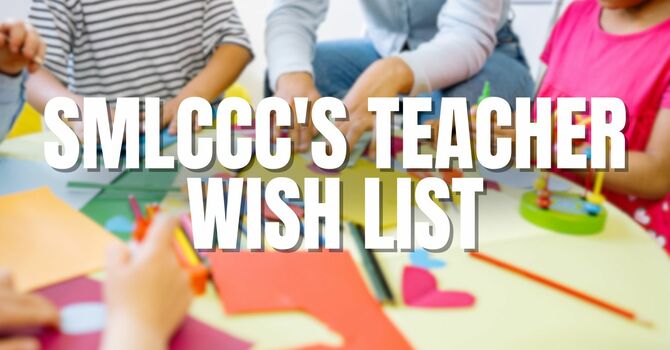 SMLCCC's Teacher Wish List