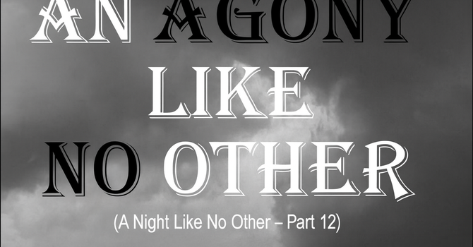 An Agony Like No Other