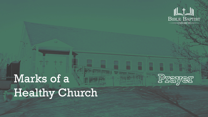 Marks of a Healthy Church - Prayer