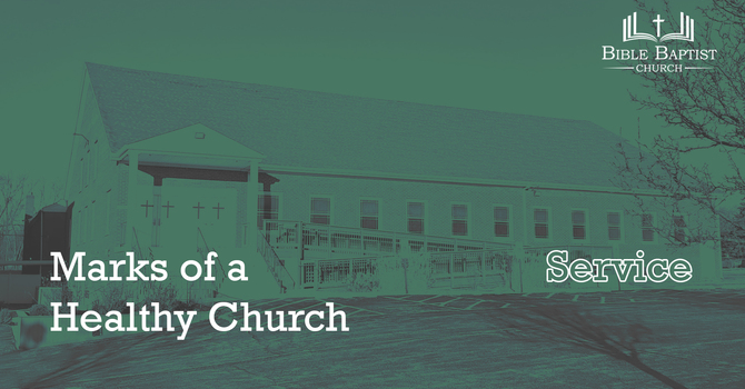 Marks of a Healthy Church - Service
