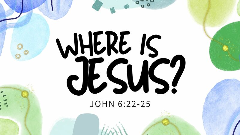 Where Is Jesus