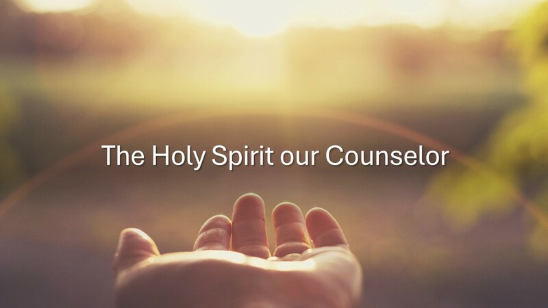 Holy Spirit our Counselor