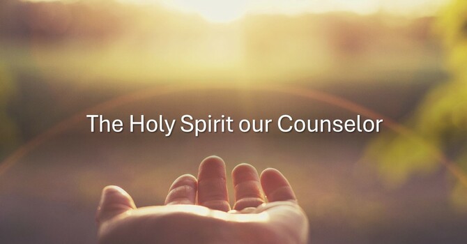 Holy Spirit our Counselor