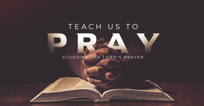 Teach Us To Pray