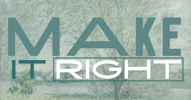 Make It Right // Mark Davis // August 3rd, 2025
