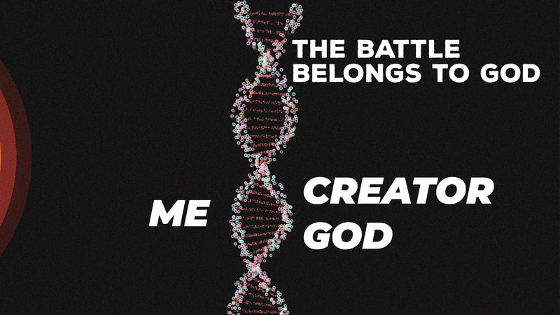 The Battle Belongs to God