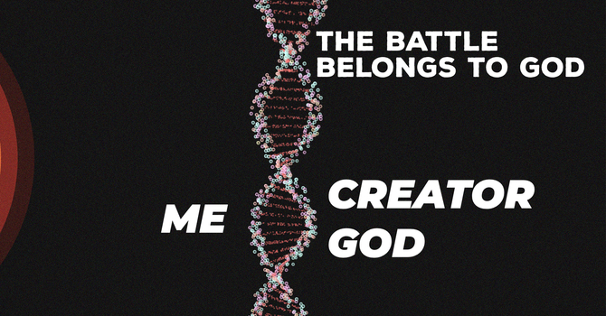 The Battle Belongs to God