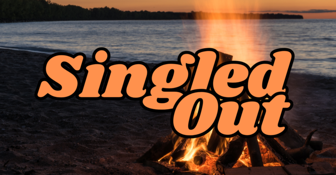 Singled Out Campfire