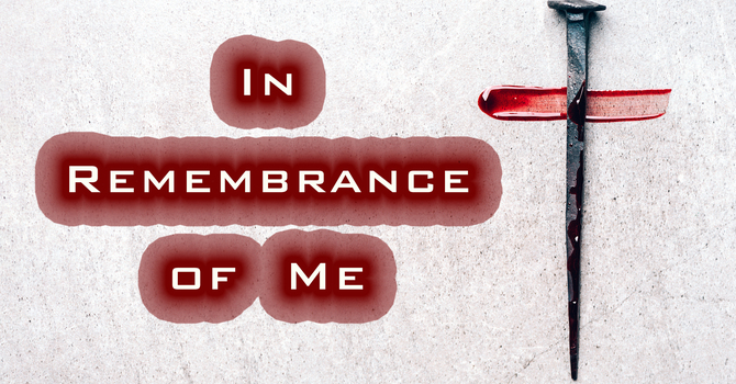 In Remembrance of Me