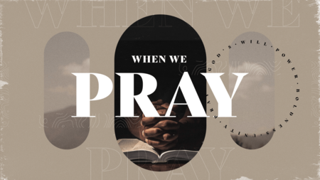 When We Pray