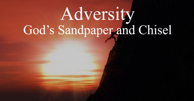 Adversity, God's Chisel and Sandpaper