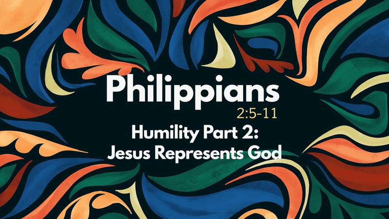 Humility Part 2: Jesus Represents God