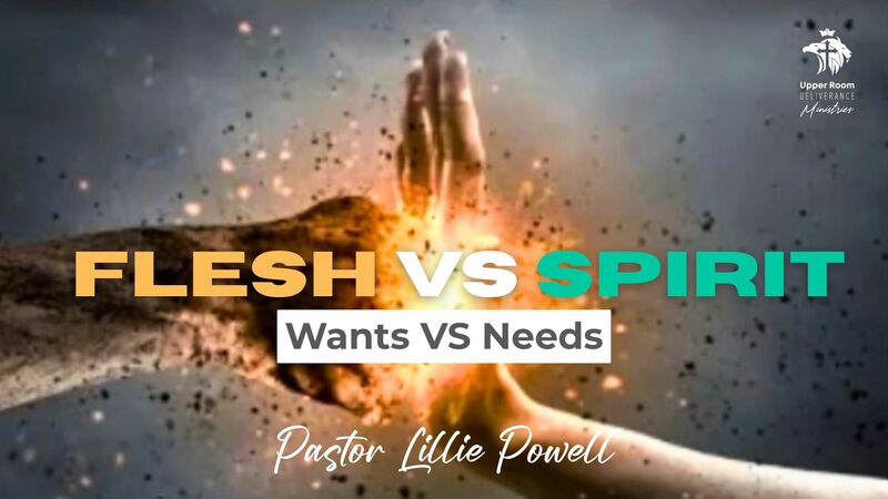 Flesh VS Spirit Part 1: Needs VS Wants