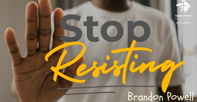 Stop Resisting