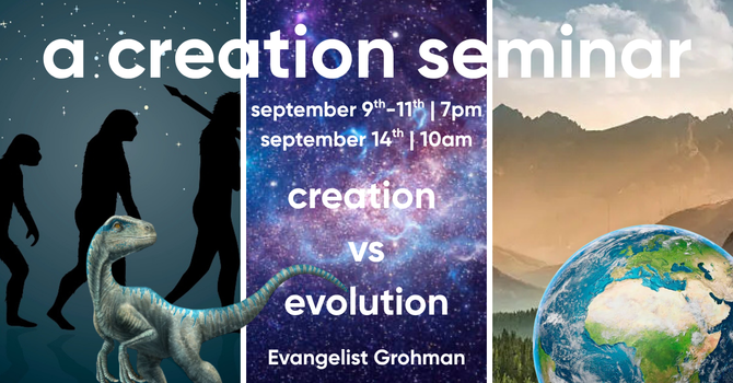 A Creation Seminar w/ Evangelist Grohman