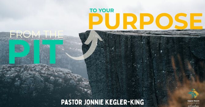 From The Pit To Your Purpose