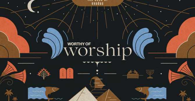 Worthy of Worship | God Commissions