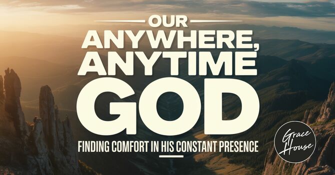 Our Anywhere, Anytime God image
