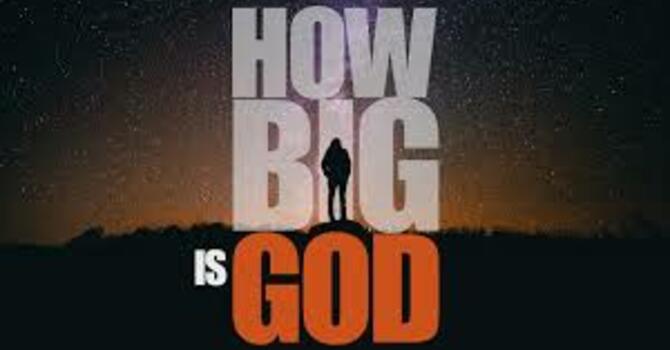 How Big is YHWH? Big enough! image