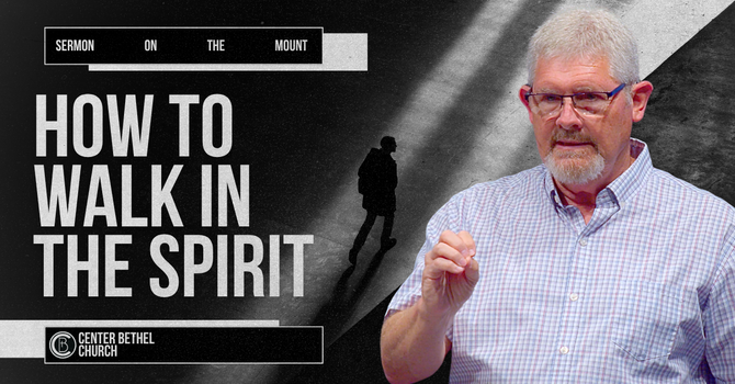 How to Walk in the Spirit and Bear Good Fruit