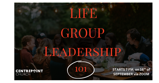 Life Group Leadership 101