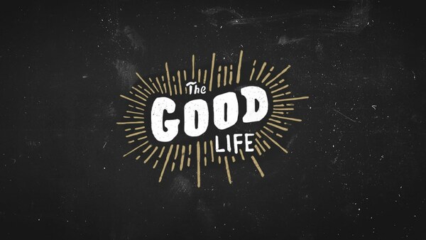 The Good Life