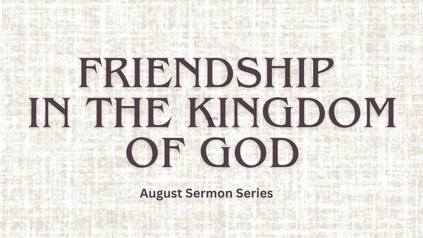 Friendship in the Kingdom of God