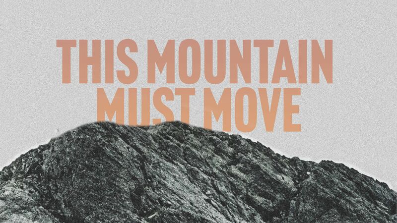 This Mountain Must Move