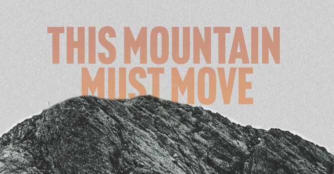 This Mountain Must Move
