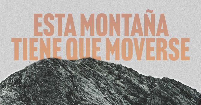 Esta Montaña Tiene que Moverse