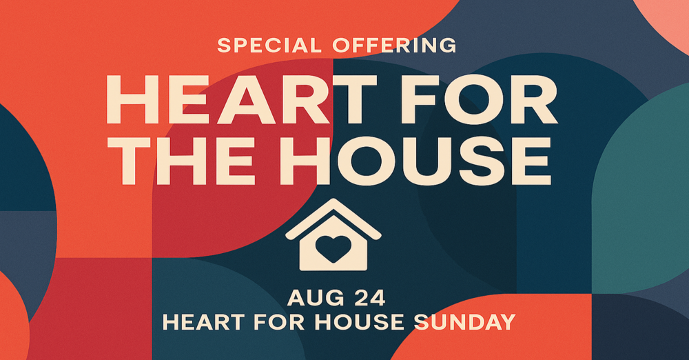 Heart For The House Sunday